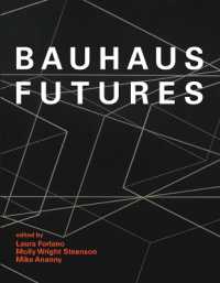 バウハウスと100年後の未来<br>Bauhaus Futures (The Mit Press)