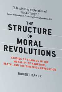 生命倫理革命の構造<br>The Structure of Moral Revolutions : Studies of Changes in the Morality of Abortion, Death, and the Bioethics Revolution (Basic Bioethics)