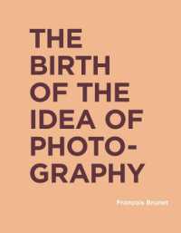 写真という思想の誕生（英訳）<br>The Birth of the Idea of Photography (Ric Books (Ryerson Image Centre Books))