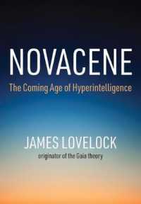 Novacene : The Coming Age of Hyperintelligence (Mit Press)