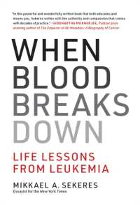 When Blood Breaks Down : Life Lessons from Leukemia (The Mit Press) -- Hardback