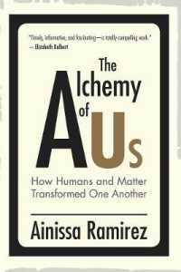 Alchemy of Us : How Humans and Matter Transformed One Another (The Mit Press) -- Hardback