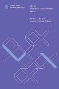 併合：（多重支配）統語論における二項分岐性<br>Merge : Binarity in (Multidominant) Syntax (Linguistic Inquiry Monographs)