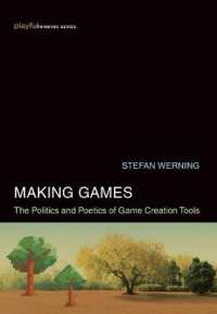 ゲーム製作ツールの美学と政治学<br>Making Games : The Politics and Poetics of Game Creation Tools (Playful Thinking)