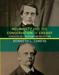 ヘルムホルツとエネルギー保存則の科学史<br>Helmholtz and the Conservation of Energy : Contexts of Creation and Reception (Transformations: Studies in the History of Science and Technology)