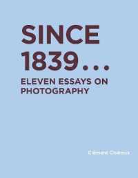 MoMAキュレーターの写真論<br>Since 1839 : Eleven Essays on Photography (Ric Books (Ryerson Image Centre Books))