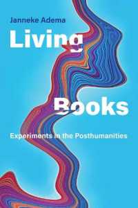 ポスト・ヒューマニティーズのための学術書の実験<br>Living Books : Experiments in the Posthumanities (Leonardo)