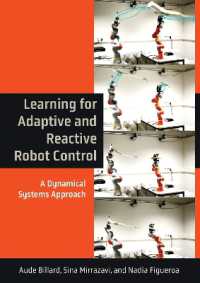 適応・反応型ロボット制御のための学習<br>Learning for Adaptive and Reactive Robot Control : A Dynamical Systems Approach (Intelligent Robotics and Autonomous Agents series)