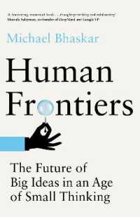 Human Frontiers : The Future of Big Ideas in an Age of Small Thinking