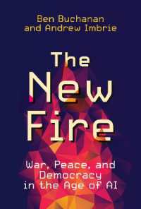 ＡＩ時代の戦争と平和と民主主義<br>The New Fire : War, Peace, and Democracy in the Age of AI