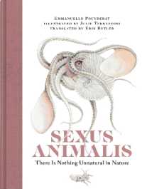 動物たちの性のかたち：自然界に不自然なし（英訳）<br>Sexus Animalis : There Is Nothing Unnatural in Nature