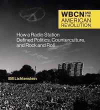 Wbcn and the American Revolution : The Incredible, True Story of How a Radio Station, Politics, and Rock and Roll C -- Digital