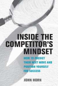 競合相手のマインドセットを読む<br>Inside the Competitor's Mindset : How to Predict Their Next Move and Position Yourself for Success