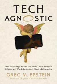 Tech Agnostic : How Technology Became the World's Most Powerful Religion, and Why It Desperately Needs a Reformation