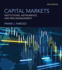 Ｆ．Ｊ．ファボッツィ著／資本市場：制度と商品（テキスト・第６版）<br>Capital Markets, sixth edition : Institutions, Instruments, and Risk Management