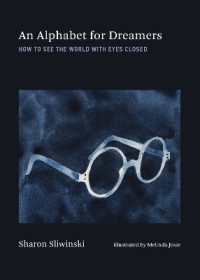 夢を見る人のためのアルファベット：眼を閉じて世界を見る方法<br>Alphabet for Dreamers, an : How to See the World with Eyes Closed