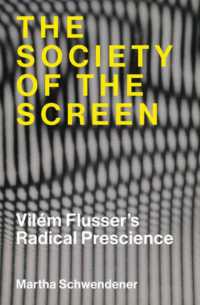 The Society of the Screen : Vilém Flusser's Radical Prescience