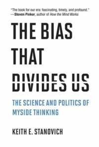 The Bias That Divides Us : The Science and Politics of Myside Thinking