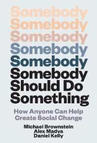 Somebody Should Do Something : How Anyone Can Help Create Social Change