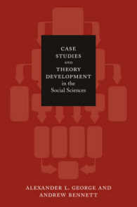『社会科学のケ－ス・スタディ：理論形成のための定性的手法』（原書）<br>Case Studies and Theory Development in the Social Sciences (Bcsia Studies in International Security)