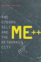 サイボーグ的自己とネットワーク都市<br>Me++ : The Cyborg Self and the Networked City (The Mit Press) -- Hardback