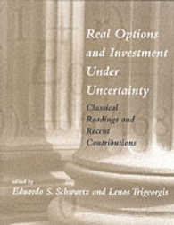 リアル・オプションと不確実性下の投資<br>Real Options and Investment under Uncertainty : Classical Readings and Recent Contributions