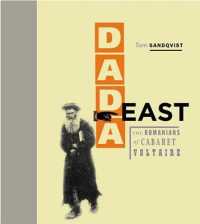東欧のダダ：ヴォルテールキャバレーに集ったルーマニア出身芸術家たち<br>Dada East : The Romanians of Cabaret Voltaire (The Mit Press)
