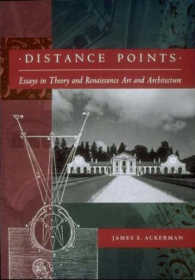 Distance Points : Essays in Theory and Renaissance Art and Architecture （Reprint）
