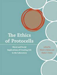原始細胞の倫理<br>The Ethics of Protocells : Moral and Social Implications of Creating Life in the Laboratory (Basic Bioethics)