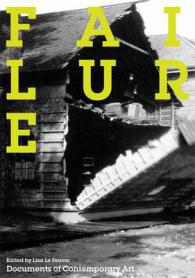 失敗：現代芸術読本<br>Failure (Whitechapel: Documents of Contemporary Art)