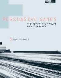 説得ゲーム：ビデオゲームとレトリック<br>Persuasive Games : The Expressive Power of Videogames (Persuasive Games)
