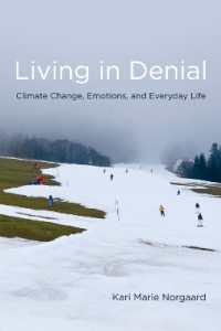 気候変動、情動と日常生活<br>Living in Denial : Climate Change, Emotions, and Everyday Life (Living in Denial)
