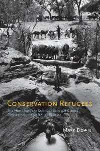 環境保全難民：保全運動と原住民の争い100年史<br>Conservation Refugees : The Hundred-Year Conflict between Global Conservation and Native Peoples (Conservation Refugees)
