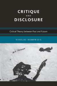 批判と開示：過去と未来の狭間に立つ批判理論<br>Critique and Disclosure : Critical Theory between Past and Future (Critique and Disclosure)