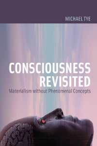 Ｍ．タイ著／意識再論：現象的概念なき唯物論<br>Consciousness Revisited : Materialism without Phenomenal Concepts (Consciousness Revisited)