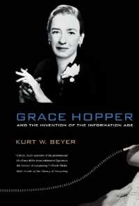 グレース・ホッパーと情報時代の発明<br>Grace Hopper and the Invention of the Information Age (Lemelson Center Studies in Invention and Innovation series)