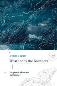 気象学の創生<br>Weather by the Numbers : The Genesis of Modern Meteorology (Weather by the Numbers)