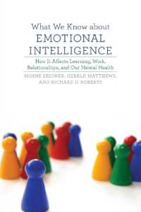 心の知能（ＥＩ）とは何か：学習、労働、人間関係、精神保健への影響<br>What We Know about Emotional Intelligence : How It Affects Learning, Work, Relationships, and Our Mental Health (What We Know about Emotional Intelligence)