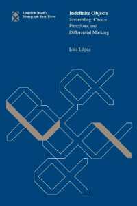 不定名詞句の統語論・意味論<br>Indefinite Objects : Scrambling, Choice Functions, and Differential Marking (Linguistic Inquiry Monographs)