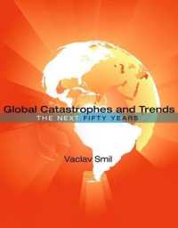 グローバルな大災害とトレンド：これからの５０年間<br>Global Catastrophes and Trends : The Next Fifty Years (The Mit Press)