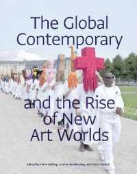 現代アートとグローバル・アートワールドの新潮流<br>The Global Contemporary and the Rise of New Art Worlds (The Mit Press)