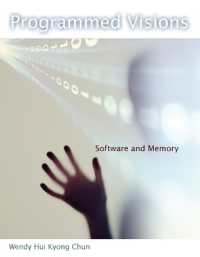 プログラムされた視覚：ソフトウェアと記憶<br>Programmed Visions : Software and Memory (Software Studies)