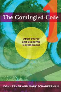 オープンソース・ソフトウェアと経済発展<br>Comingled Code : Open Source and Economic Development (The Mit Press) -- Paperback / softback