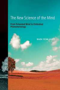 新しい心の科学：拡張した心から身体化された現象学へ<br>The New Science of the Mind : From Extended Mind to Embodied Phenomenology (A Bradford Book)