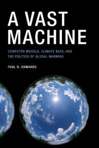 A Vast Machine : Computer Models, Climate Data, and the Politics of Global Warming (Infrastructures)