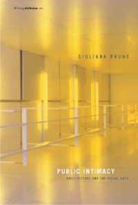公共空間の親密性：建築と視覚芸術<br>Public Intimacy : Architecture and the Visual Arts (Writing Architecture)