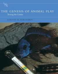 動物に見る遊びの起源<br>The Genesis of Animal Play : Testing the Limits (A Bradford Book)