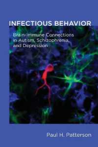 Infectious Behavior : Brain-Immune Connections in Autism， Schizophrenia， and Depression (The Mit Press)