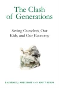 世代間衝突：アメリカ経済危機の救出策<br>Clash of Generations : Saving Ourselves, Our Kids, and Our Economy (The Mit Press) -- Paperback / softback