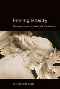 美的経験の神経科学<br>Feeling Beauty : The Neuroscience of Aesthetic Experience (Feeling Beauty)